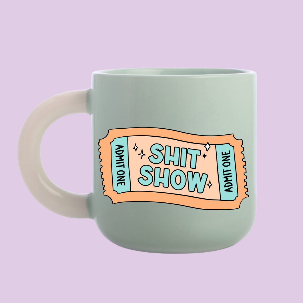 Coffee Mug - Shit Show, Admit One