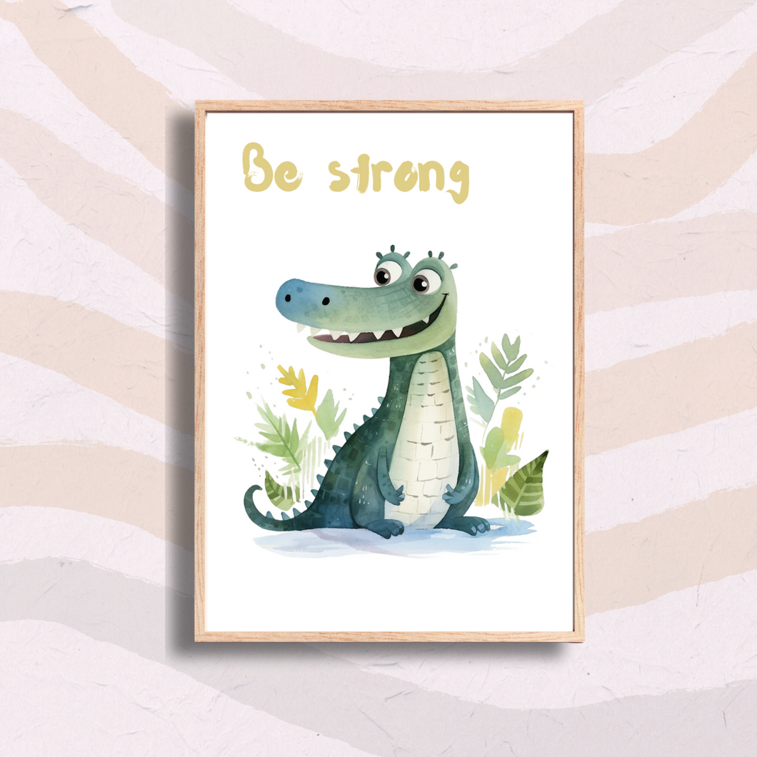 Crocodile Be Strong Nursery Print